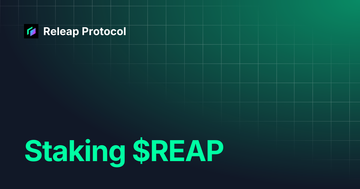Staking $REAP | Releap Protocol